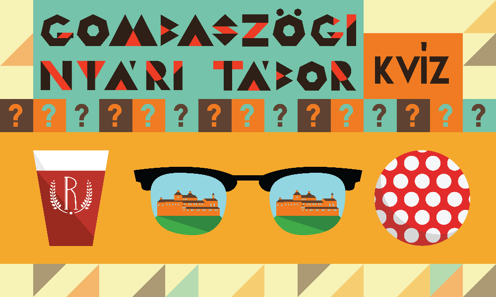 Töltsd ki a kvízt, és nyerj hetijegyet a Gombaszögi Nyári Táborba!